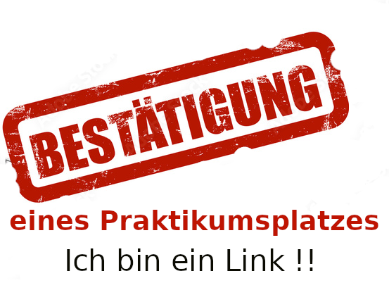 Besttigung eines Praktikumsplatz